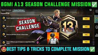 A13 SEASON CHALLENGE MISSIONS | BGMI SEASON CHALLENGE MISSION EXPLAIN | A13 RP NEW SEASON MISSION