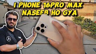 Iphone 16 pro Max humain Bi naseeb hua 