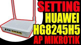 Setting Huawei HG8245H5 AP Hotspot Estafet