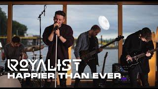 ROYALIST - Happier Than Ever (Live at Das Hausboot)