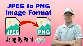 JPEG to PNG ◆ Image Format Change .JPG to .PNG By Paint