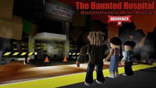 “THE HAUNTED HOSPITAL”~Roblox BrookHaven Mini Movie~True Story