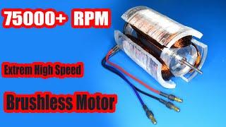 How to make 75000RPM Brushless motor | Extrem high speed motor 2021