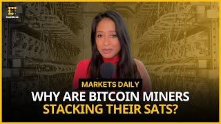 Why Are Bitcoin Miners Rushing to Add Bitcoin to Their Bags? | Markets Daily