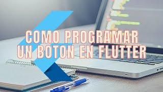 Como Programar Un Boton En Flutter || Eliecer Coding