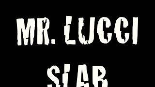 Mr. Lucci- Slab