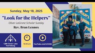 “Look for the Helpers” with Rev. Bran Lennox (5/18/2025)