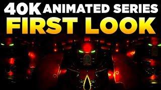 WARHAMMER 40,000 ANIMATED SERIES - First Look - First Thoughts