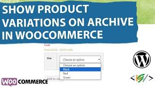 How to Show Product Variations using Code on Archive Pages in WooCommerce | Shop | Variable Products