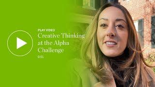 Creative Thinking at the Alpha Challenge