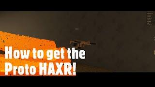 How to get the Proto HAXR! [After The Flash Mirage] (Works 16/9/2019)