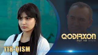 Qodirxon (nur va soya) | Қодирхон (нур ва соя) (118-QISM)