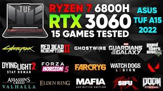 ASUS TUF A15 2022 | RTX 3060 (140W) Laptop + Ryzen 7 6800H | Test in 15 Games