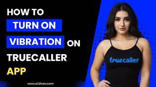 How to Turn ON Vibration on Truecaller App