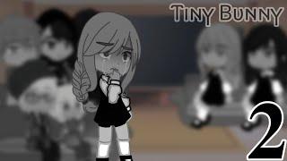 Реакция Tiny Bunny на тик ток[2/?]||•Gacha Club•||