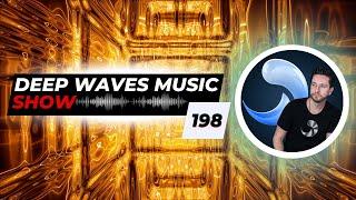 Deep Waves Music SHOW 198© | Best Premier Electronic Dance Music from around the World |