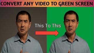 how to convert any video to green screen |how to convert normal videos to green screen video