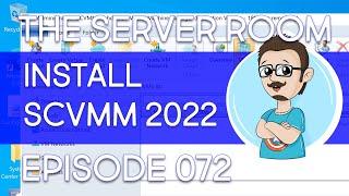 Install System Center Virtual Machine Manager 2022 (SCVMM) – The Server Room #072