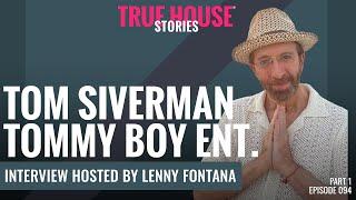 Tom Silverman (Tommy Boy Rec) interviewed by Lenny Fontana for True House Stories # 094 Part 1