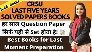 CRSU B.Ed. Books for Previous Years Solved Question Papers | Best B.Ed. Books for Exams |