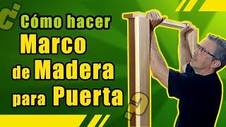 Cómo hacer un MARCO DE MADERA para puerta - Fácil - DIY