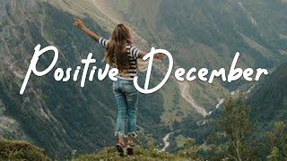 Positive December ️ Acoustic/Indie/Pop/Folk Playlist