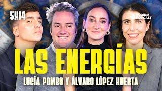 Las energías con Lucía Pombo y Álvaro López Huerta | Poco se Habla! 5X14