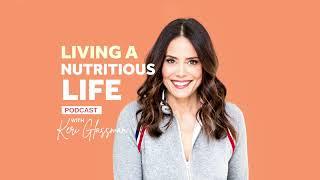 Living A Nutritious Life Podcast with Keri Glassman | Trailer