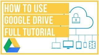 Google Drive Full Tutorial From Start To Finish - How To Use Google Drive