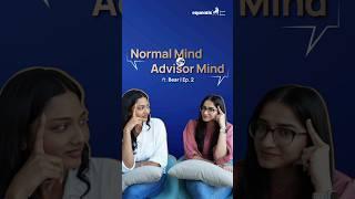 Normal Mind vs Advisor Mind ft. Bear | Ep. 2