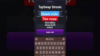 tap swap stream code #tapswap #tapswapcode #tapswapcodetoday #tapswapstreamcode #tapswapstreamcode