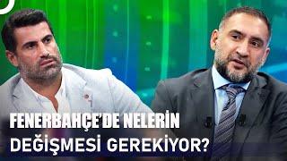 Fenerbahçe Kadrosunda Nasıl Bir Değişiklik Yapılmalı? | Ersin Düzen ile Futbolun 100'ü