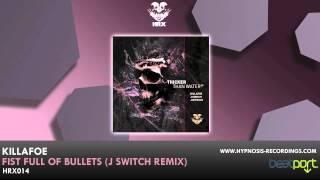 Killafoe - Fist Full Of Bullets (J Switch Remix)