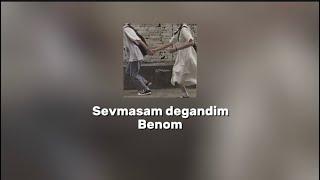 BENOM - SEVMASAM DEGANDIM lyrics | tekst | karaoke @SarvarvaKomil #benom #uzbek #music