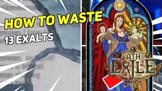 HOW TO WASTE 13 EXALTS | Daily Path of Exile Highlights