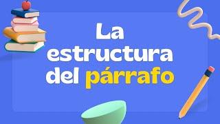  ¿Qué es el párrafo? Definición y estructura con ejemplos