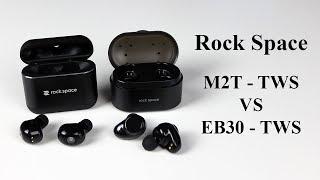 Сравнение популярных моделей наушников Rockspace M2T-TWS и Rockspace EB30, что лучше?