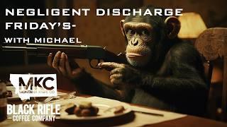 Negligent Discharge Friday - With Michael Shelton