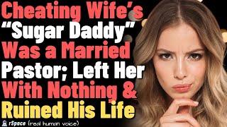 Cheating Wife’s “Sugar Daddy” Was a Married Pastor; Left Her W/ Nothing & Ruined His... (FULL STORY)