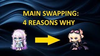 Main Swapping - My 4 Reasons