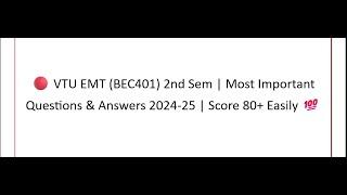  VTU EMT (BEC401) 4th Sem | Most Important Questions & Answers 2024-25 | Score 80+ Easily 