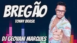 BREGÃO TONNY BRASIL = DJ GEOVANI MARQUES