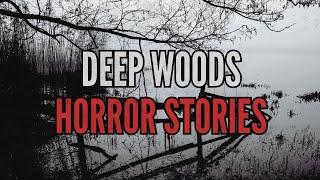 6 Scary Deep Woods Horror Stories