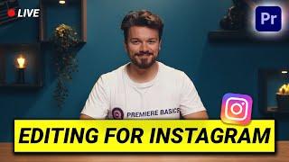 Editing in Premiere Pro for Instagram (Live Session)