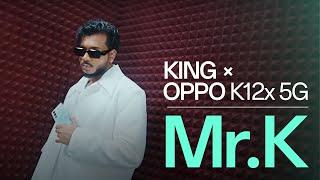 MR. K | KING X OPPO K12x 5G