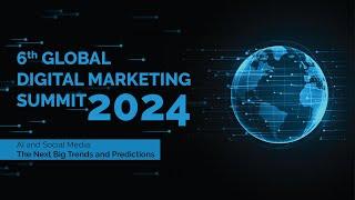 Texila e-Conference: 6th Global Digital Marketing Summit 2024