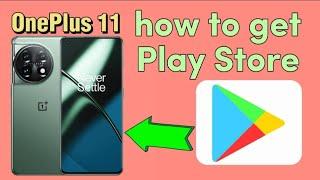 How to get Play Store on OnePlus 11 phone Chinese model