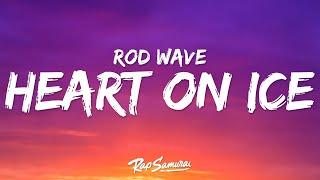 Rod Wave - Heart On Ice (Lyrics)