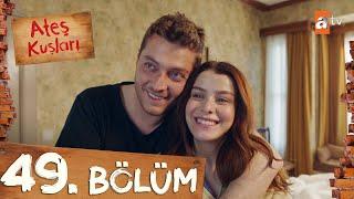 Ateş Kuşları 49. Bölüm @atvturkiye