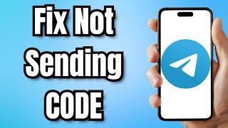 How to Fix TELEGRAM Not Sending CODE